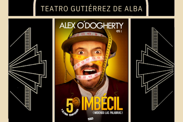 Espectáculo `Imbécil´ con Alex O´Dogherty