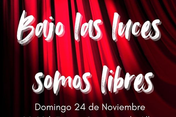 Teatro `Bajo las luces somos libres´