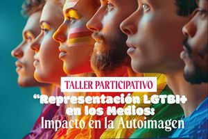 Taller 'Representación LGTBI+ en los medios: Impacto en la Autoimagen'