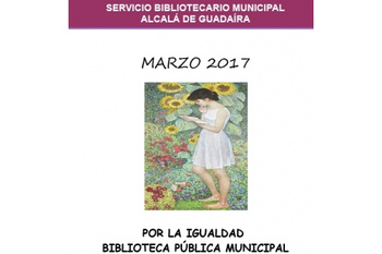 LA MUJER Y LA IGUALDAD CENTRAN GRAN PARTE DE LAS ACTIVIDADES DE LA BIBLIOTECA A LO LARGO DE MARZO